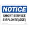 Signmission OSHA Notice, 5" Height, Short Service Employee (SSE) Sign, 7" X 5", Landscape OS-NS-D-57-L-18309 - alternate 1